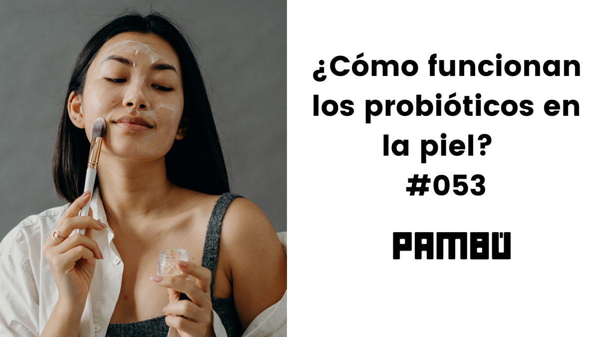 Pambu ¡Descubre el secreto de una piel radiante con probióticos! – Pambú